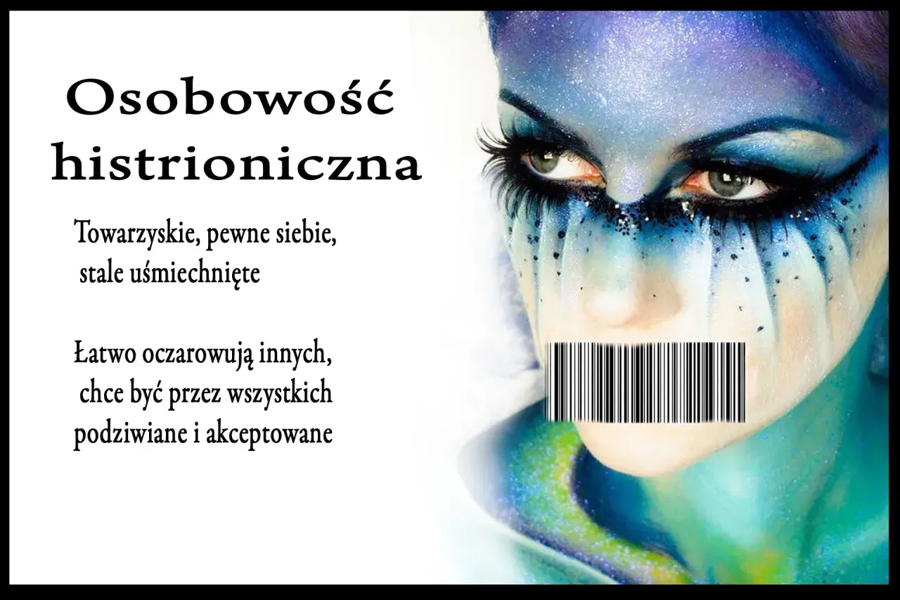 Osobowość histrioniczna: towarzyska, pewna siebie, pragnie podziwu. Twarz z makijażem i kodem kreskowym na ustach.